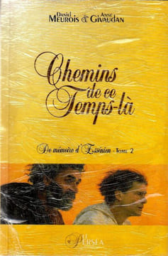 Chemins de ce Temps-là - De mémoire d'Essénien Tome 2. Meurois-Givaudan Anne et Daniel