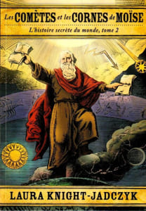 Les comètes et les cornes de Moïse, Tome 2. 