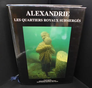 Alexandrie. Les quartiers royaux submergés. 