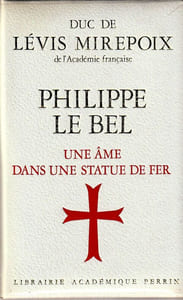 Philippe Le Bel. Une âme dans une statue de fer.