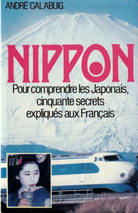 NIPPON. Pour comprendre les Japonais, cinquante secrets expliqués aux français.