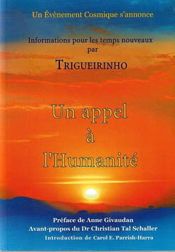 Un appel à l'humanité. Préface de Anne Givaudan . Avant-propos du Dr Christian Tall Schaller. Introduction de Carol E. Parrish-Harra. . Tringuerinho ...