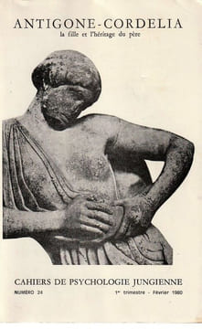 Antigone- Cordelia . Cahiers de Psychologie Jungienne (N°24). . Drahon-Gallard Martine - Gaillard Christian - Lyard Denyse - Clausse Simone - Arthus ...