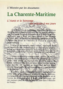 La Charente Maritime. L'Aunis et la Saintonge des origines à nos jours.