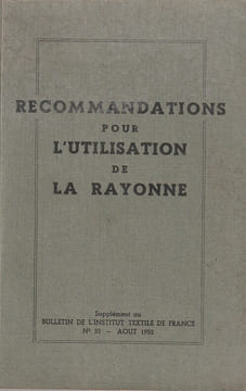 Recommandations pour l'utilisation de la Rayonne. . Institut textile de France.