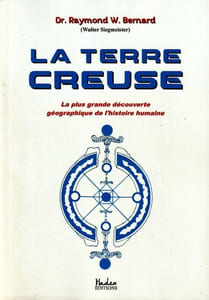 La Terre Creuse. La plus grande découverte géographique de l'histoire humaine.