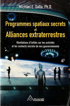 Programmes spatiaux secrets et alliances extraterrestres. Révélations d'initiés sur les activités et les contacts secrets de nos gouvernements. Tome 1 ...