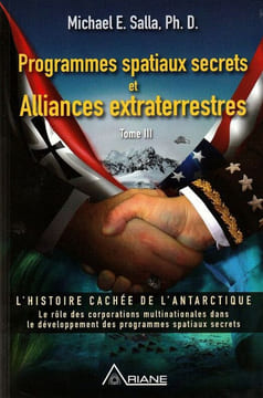 Programmes spatiaux secrets et alliances extraterrestres. L'histoire cachée de l'antarctique. Le rôle des corporations multinationales dans le ...
