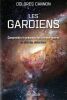 Les gardiens. Comprendre la pr&eacute;sence des Extraterrestres au del&agrave; des abductions.. Cannon Dolores