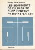 Les sentiments de culpabilit&eacute; chez l'enfant et chez l'adulte.. Lebovici Serge 