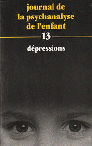 Dépressions (Journal de la psychanalyse de l'enfant, 13)