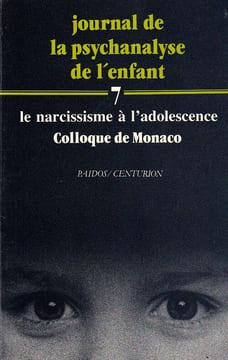 Le narcissisme à l'adolescence Colloque de Monaco (Journal de psychanalyse de l'enfant N°7) . Ferrari Pierre, Kernberg Otto - Ammaniti A. - Braconnier ...