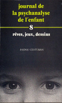 Rêves, jeux, dessins (Journal de psychanalyse de l'enfant N°8)