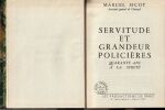 Servitude et grandeur polici&egrave;re. Quarante ans &agrave; la S&ucirc;ret&eacute;. . Sicot Marcel S&eacute;cr&eacute;taire g&eacute;n&eacute;ral de l'Interpol.