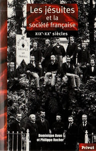 Les Jésuites et la société Française - XIXe - XXe Siècles.