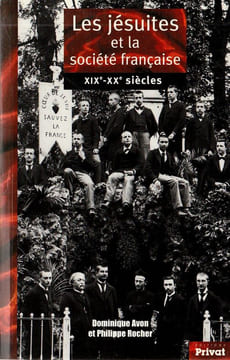 Les Jésuites et la société Française - XIXe - XXe Siècles.. Avon Dominique - Rocher Philippe.