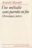 Une m&eacute;lodie sans paroles ni fin. Chroniques Juives.. Mandel Arnold