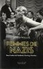 Femmes de Nazis. Dans l'ombre de Goebbels, Goering, Himmler.... Wyllie James