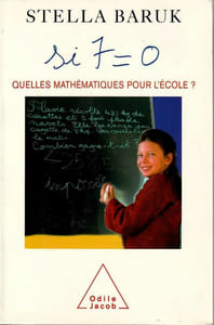 Si 7=0. Quelles mathématiques pour l'école ?