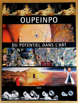 Oupeinpo - Du potentiel dans l'art.. Carelman ( Jacques) - Foulc (Thieri) - Dewasne (Jean) - Gagnaire (Aline) - Bastit Tristan.