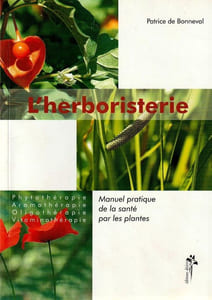 L'Herboristerie. Manuel pratique de santé par les plantes. 