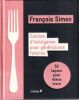 Cuisine d'indulgence pour g&eacute;n&eacute;rations futures. 50 Le&ccedil;ons pour mieux vivre. . Simon Fran&ccedil;ois