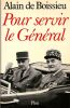 Pour servir le G&eacute;n&eacute;ral.. Boissieu (G&eacute;n&eacute;ral de) 