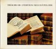 Tr&eacute;sors de l'&eacute;dition Neuch&acirc;teloise.. Rychner (Jacques) - Schlup Michel.