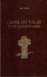 Croix du Velay et de La Haute-Loire . Avec un additif à l'inventaire suivi d'une étude sur Les Petits Oratoires (1978).