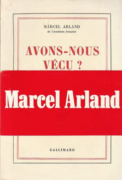 Avons nous vécu ? . Arland (Marcel)