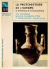 La protohistoire de l'Europe. Le n&eacute;olithique et le Chalcolithique. . Lichardus (Jan) - Lichardus-Itten (Marion). 