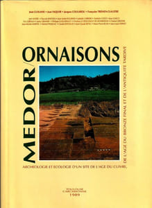 Ornaison - Médor. Archéologie et Écologie d'un site de l'âge de cuivre, de l'âge de bronze final et de l'antiquité tardive.