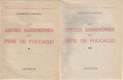 Les amitiés Sahariennes du Père De Foucauld.. Gorrée (Georges)