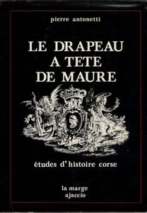 Le drapeau à tête de Maure. Études d'histoire corse. 