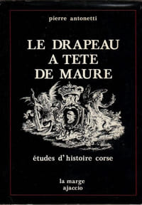 Le drapeau à tête de Maure. Études d'histoire corse.