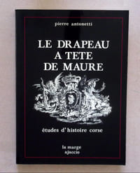 Le drapeau à tête de Maure. Études d'histoire corse.