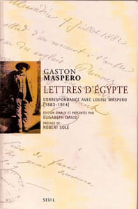 Lettres d'Egypte. Correspondance avec Louise Maspéro (1883-1914).