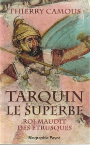 Tarquin le superbe Roi maudit des Étrusques. 