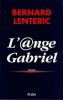 L'ange Gabriel. Lenteric Bernard