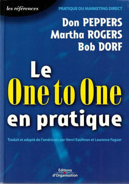 Le one to one en pratique. . Peppers Don - Rogers Martha - Dorf Bob.