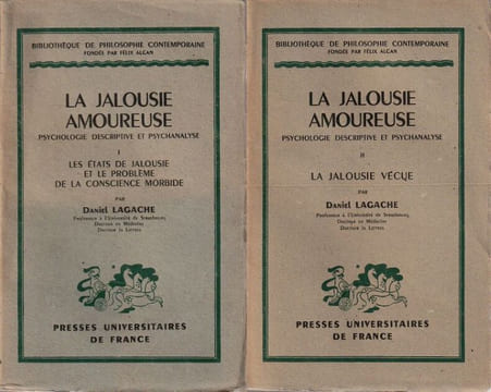 La jalousie amoureuse. Psychologie descriptive et psychanalyse. I - Les états de jalousie et le problème de la conscience morbide. ...