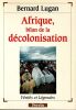 Afrique, bilan de la d&eacute;colonisation.. Lugan Bernard 