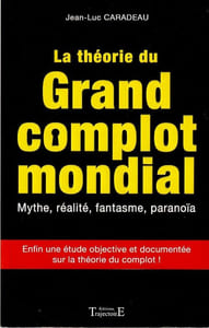 La théorie du grand complot mondial. 