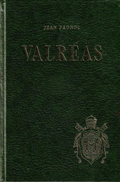 Valréas et "L'enclave des Papes" au fil des temps et des hommes depuis l'origine jusqu'à nos jours. . Pagnol Jean 
