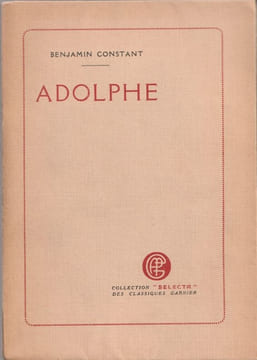 Adolphe, Anecdote Trouvée dans Les Papiers d'un Inconnu. Nouvelle édition Suivie de la - Lettre sur Julie, Des réflexions sur le Théâtre allemand, De ...