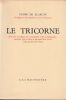 LE TRICORNE. Histoire v&eacute;ridique du Corr&eacute;gidor et de la Meuni&egrave;re, mainte fois cont&eacute;e et aujourd'hui &eacute;crite telle qu'elle fut v&eacute;cue. . Alarcon (Pedro ...