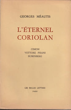 L'éternel Coriolan. CIMON - VETTORE PISANI - BUBENBERG.. Méautis (Georges)