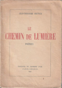 Le chemin de lumière. Poèmes. . Brutsch ( Jean-Théodore). 