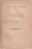 Venise au XVIIIe Si&egrave;cle.. MONNIER Philippe. 