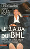 Le B.A.BA Du BHL. Enqu&ecirc;te sur le plus grand intellectuel fran&ccedil;ais. . Lindgaard (Jade)